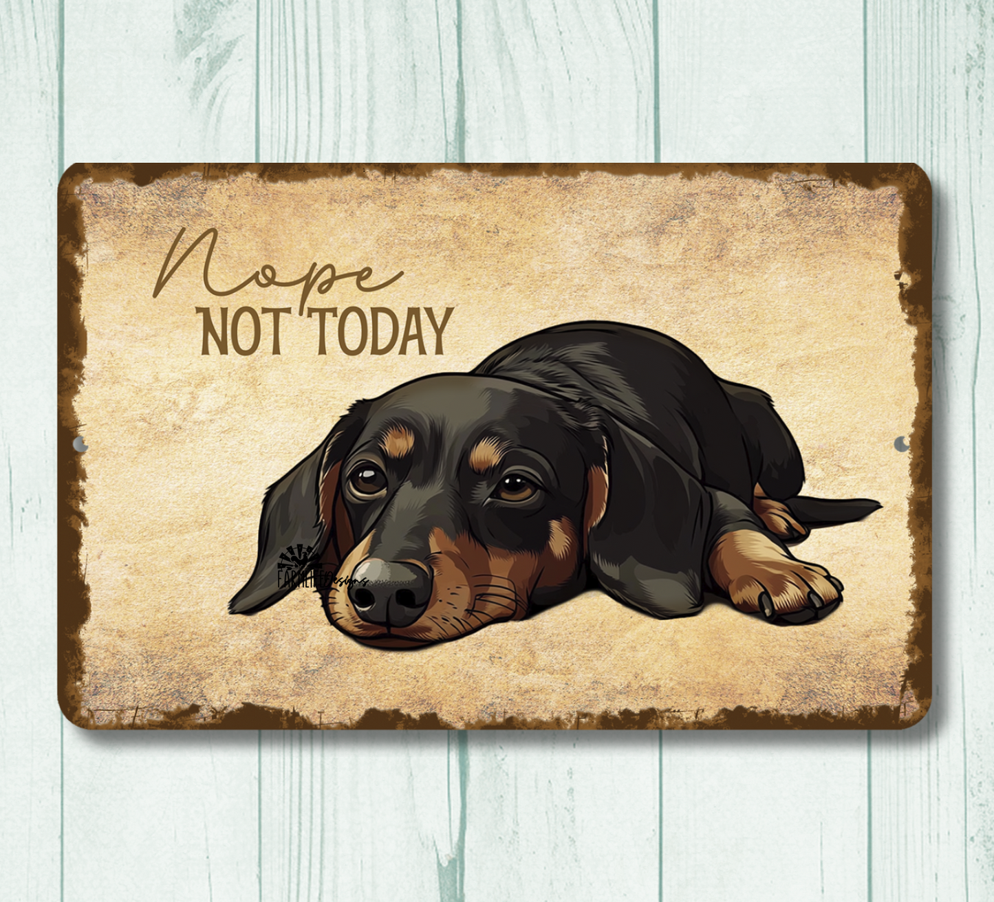 Dachshund Sign Nope Not Today Funny Lazy Wiener Weiner Sausage Dog metal tin indoor outdoor Doxie