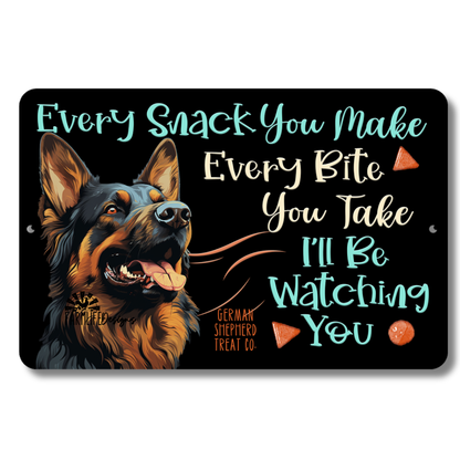 German Shepherd, Every Snack You Make, I'll Be Watching You, dog sign 12x8