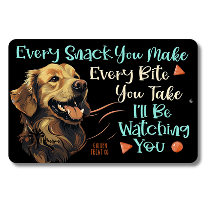 Golden Retriever, Every Snack You Make, I'll Be Watching You, dog sign 12x8