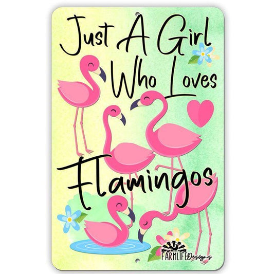 Just A Girl Who Loves Flamingos - 8x12 aluminum sign