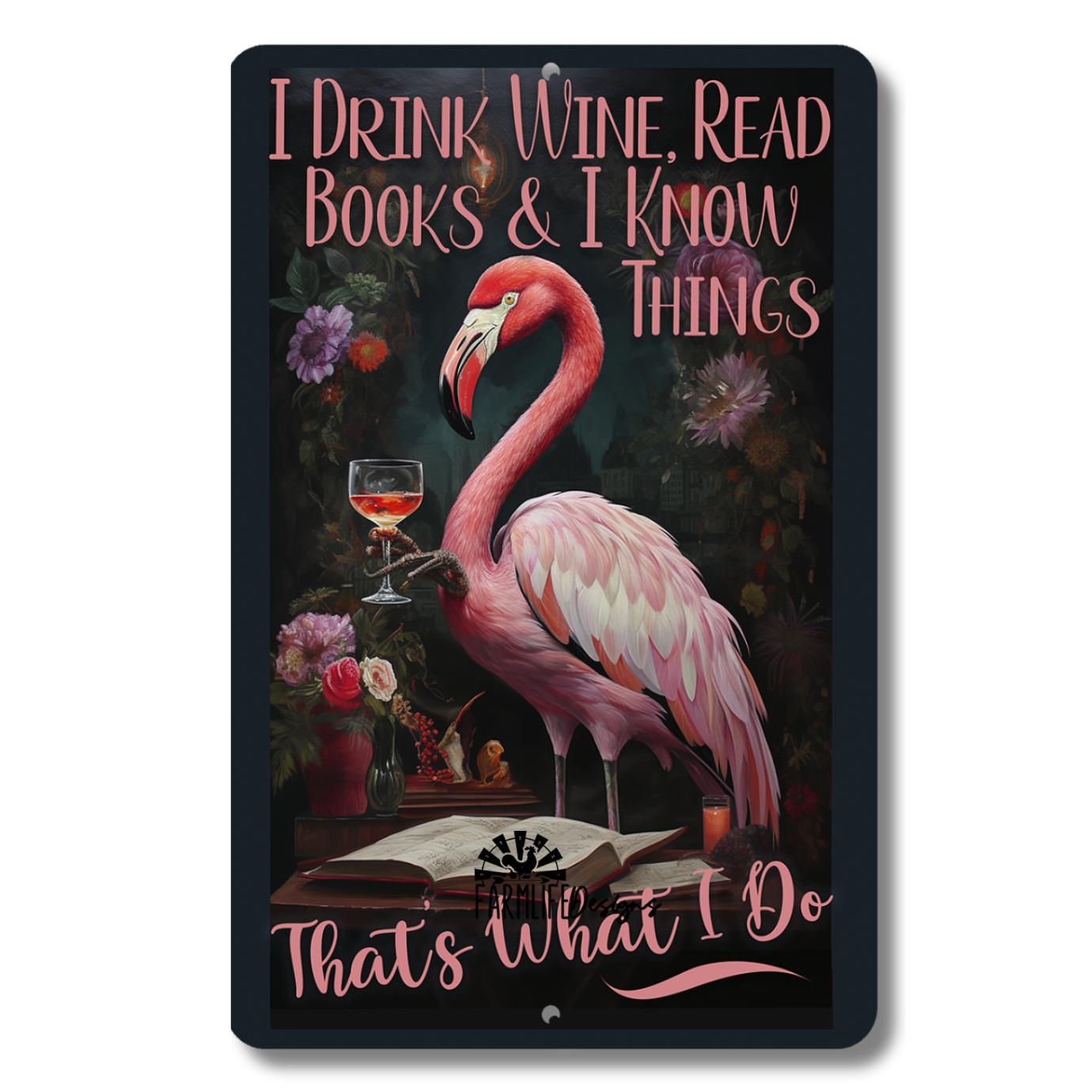 Flamingo Sign, Drink Wine, Read Books and Know Things