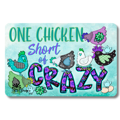 Chicken Sign, One Chicken Short of Crazy