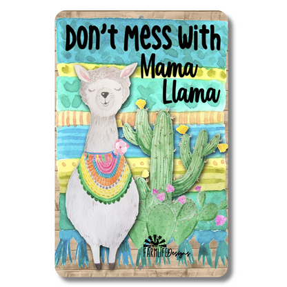 Llama Sign, Don't Mess With Mama Llama