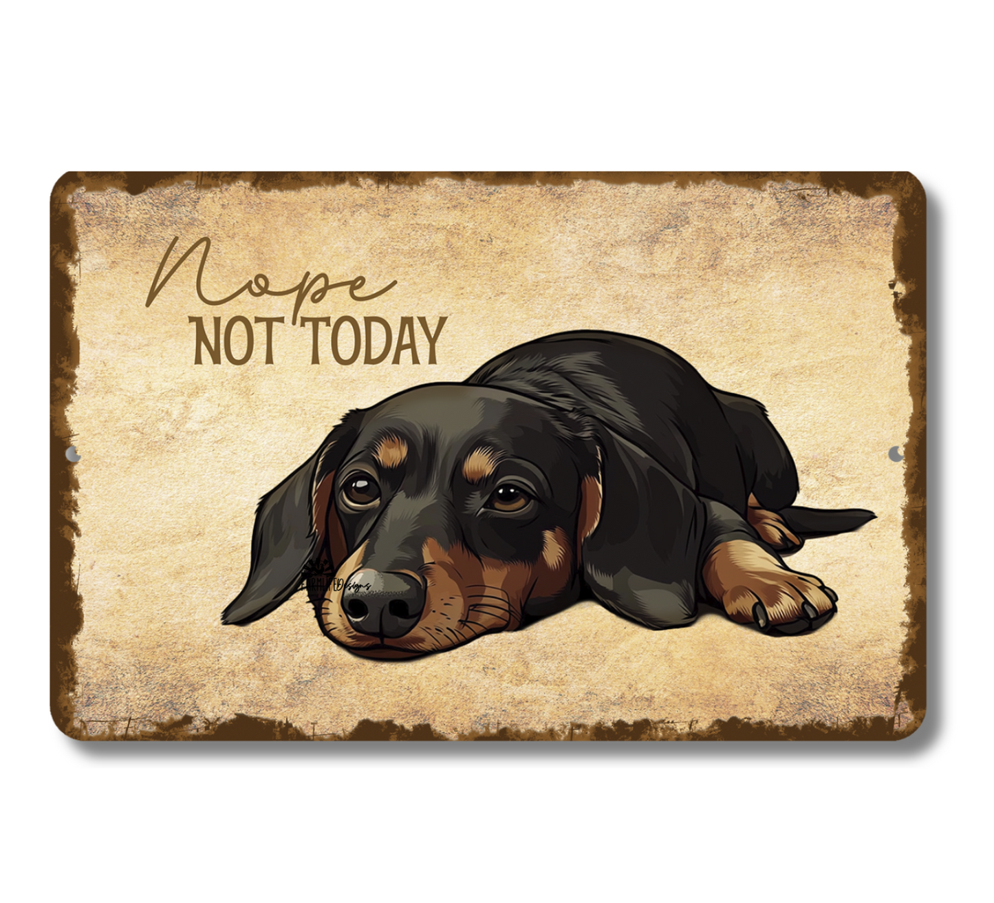 Dachshund Sign Nope Not Today Funny Lazy Wiener Weiner Sausage Dog metal tin indoor outdoor Doxie
