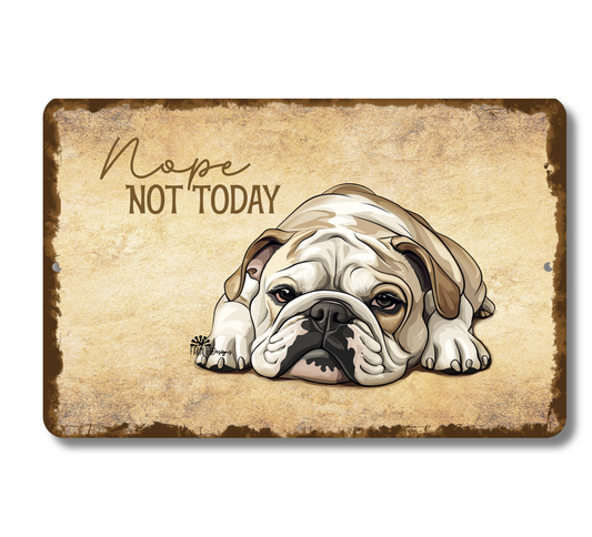 English Bulldog Sign Nope Not Today Funny Lazy Bull Dog metal tin indoor outdoor