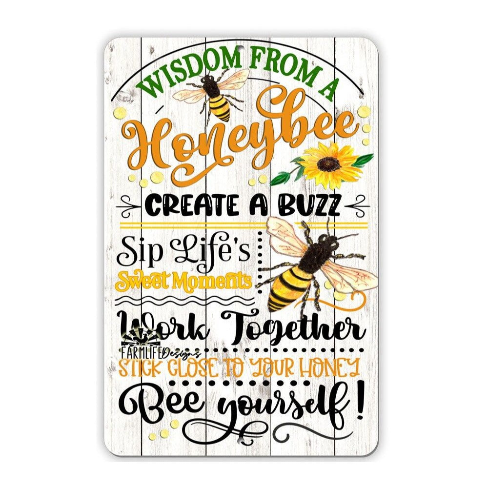 Bee Sign - Wisdom from a Honey Bee, good advice, honeybee 8x12 handmade