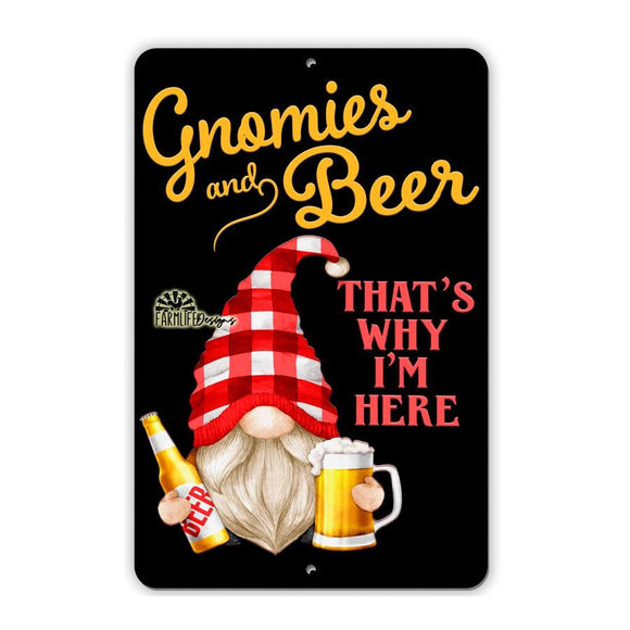 Gnomies and Beer - That's Why I'm Here, funny gnome sign, aluminum, handmade 12x8 gnomes