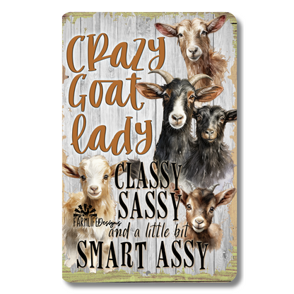 Goat Sign, Crazy Goat Lady, Classy, Sassy, Smart Assy, 8x12 aluminum