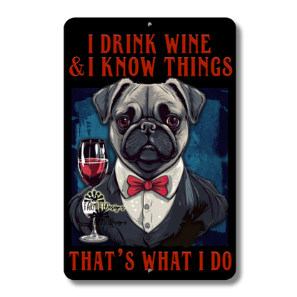 Pug Wine Sign, Drink Wine & Know Things Bar Dog Sign