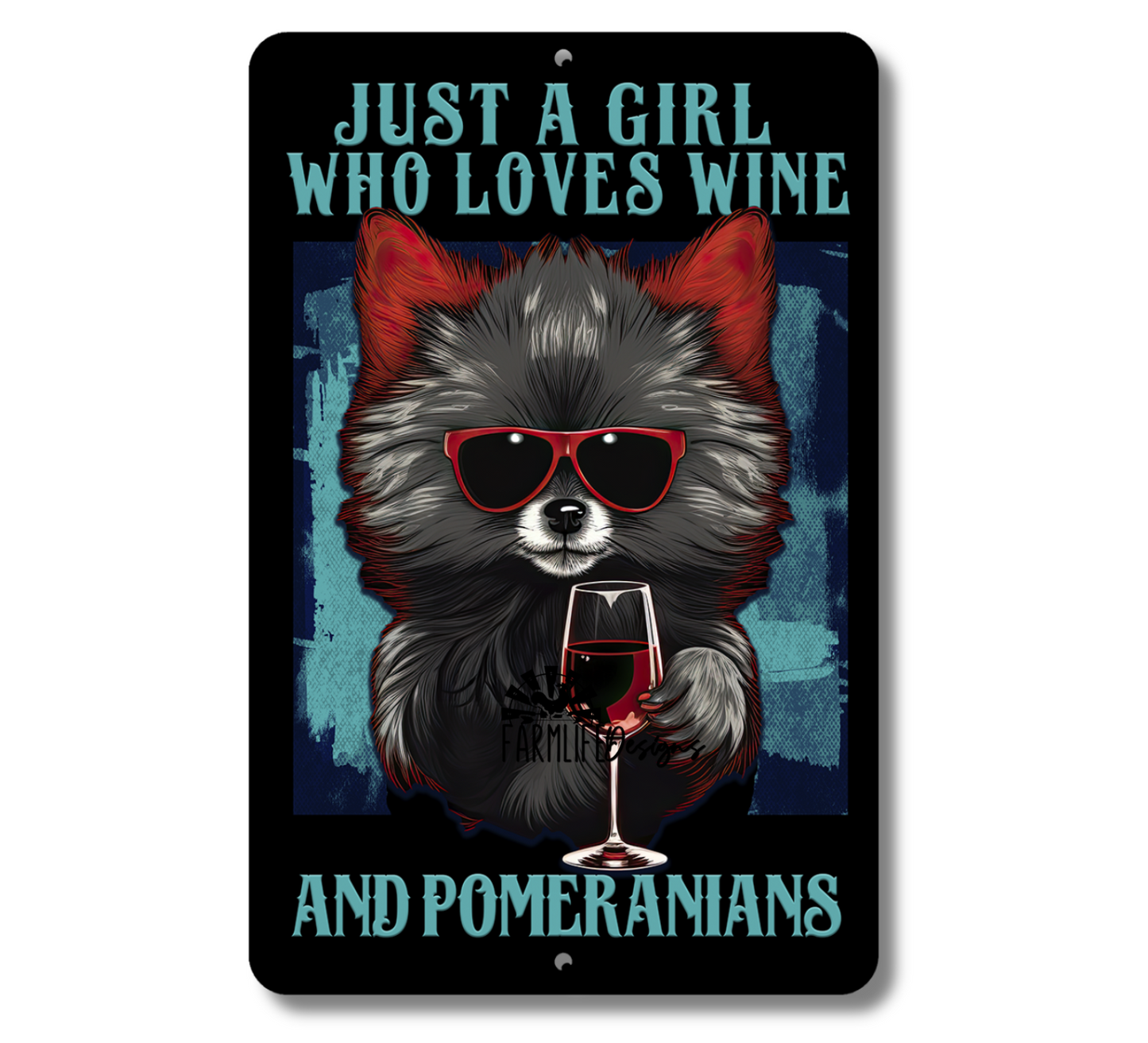 Pomeranian Wine Sign, Just a Girl Who Loves Wine and Pomeranians