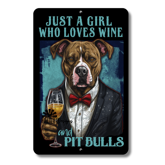 Pit Bull Wine Sign, Just a Girl Who Loves Wine and Pit Bulls