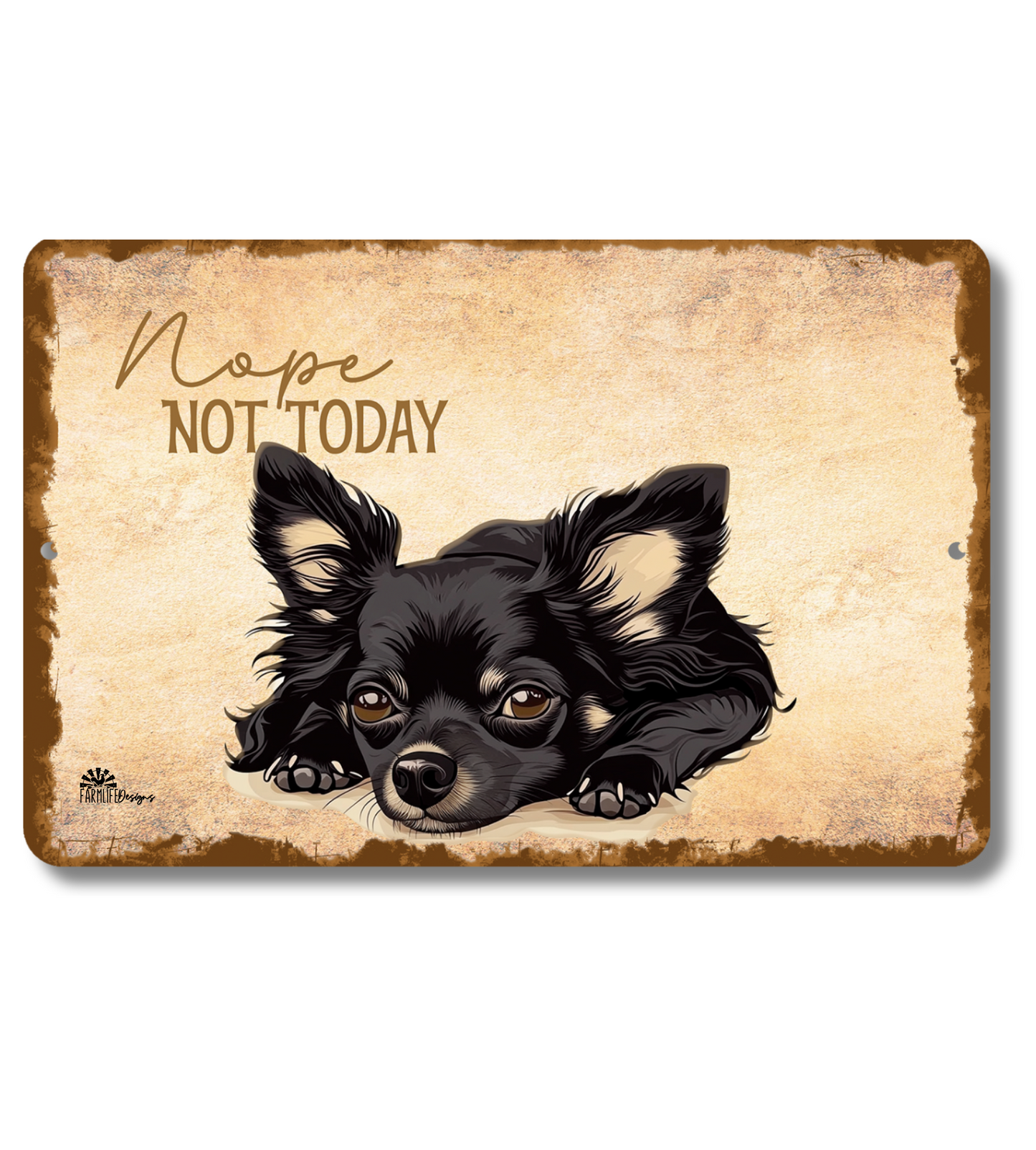 Chihuahua Sign Nope Not Today Funny Long Haired Dog metal tin wall art