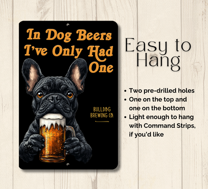 French Bulldog Sign In Dog Beers bull dog funny man cave bar metal tin
