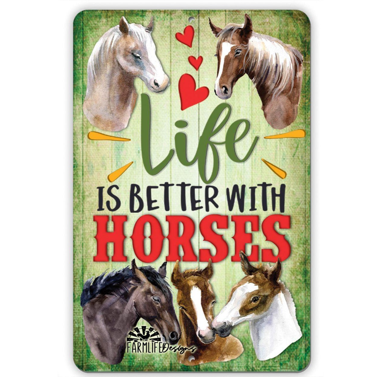 Horse Sign, Life is Better with Horses 8x12 aluminum