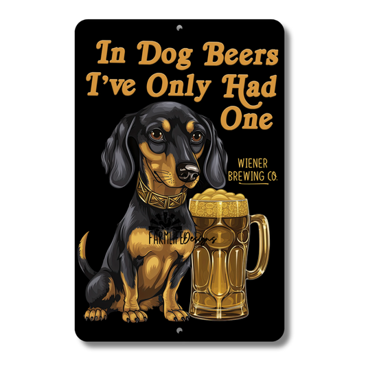 Dachshund, In Dog Beers I've Only Hand One, Man Cave Bar Sign