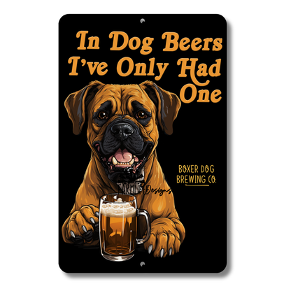 Boxer, In Dog Beers I've Only Hand One, Man Cave Bar Sign