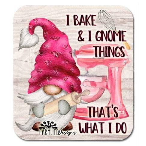 Gnome Magnet - I Bake & I Gnome Things.  That's What I Do - Aluminum