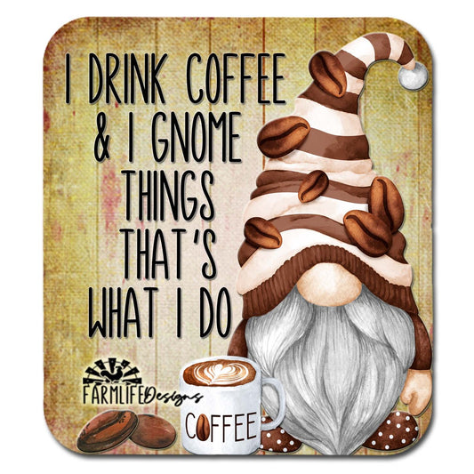 Coffee Gnome | I Drink Coffee and I Gnome Things - That's What I Do | 4"x4.5" aluminum magnet | gnomies