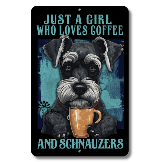 Schnauzer Sign, Just a Girl Who Loves Coffee and Schnauzers