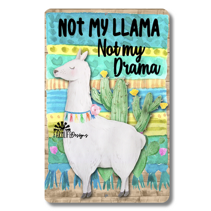 Llama Sign, Not My Llama, Not My Drama