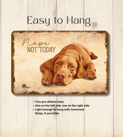 Vizsla Sign Nope Not Today Funny Dog metal tin wall art