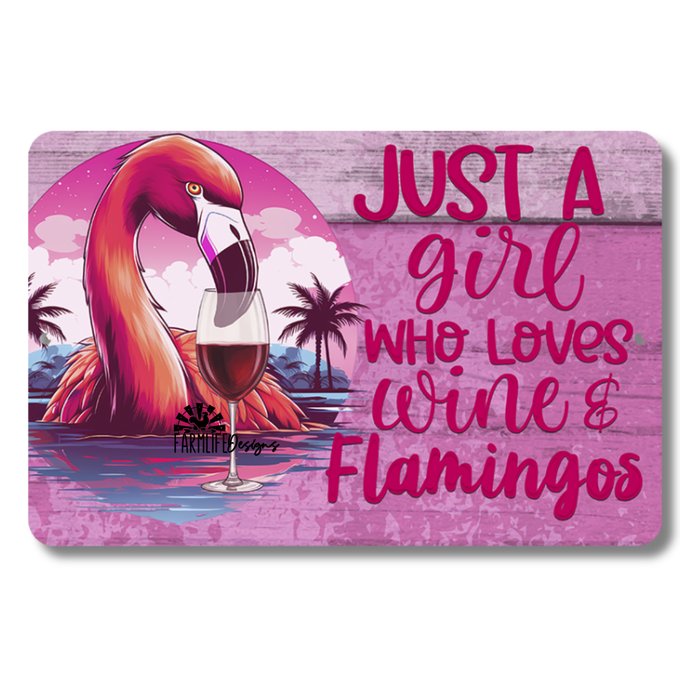 Flamingo Sign, Just a Girl Who Loves Wine and Flamingos