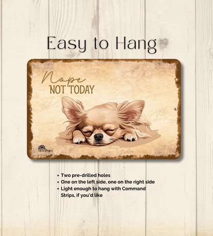 Chihuahua Sign Nope Not Today Funny Long Haired Dog metal tin wall art