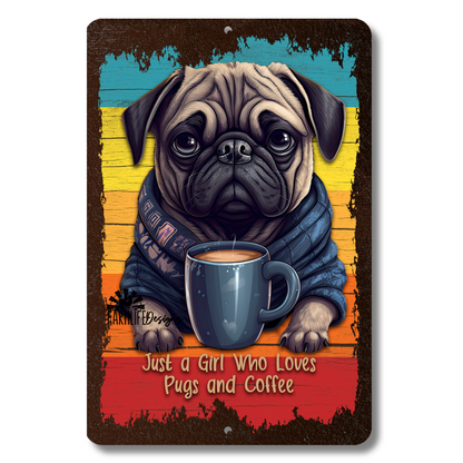 Pug Sign, Just a Girl Who Loves Pugs and Coffee