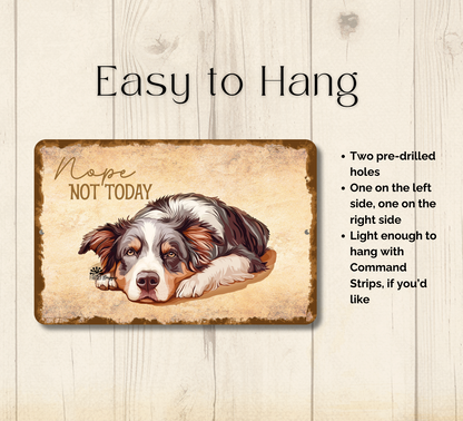 Australian Shepherd Sign Nope Not Today Funny Lazy Dog metal tin indoor outdoor Aussie