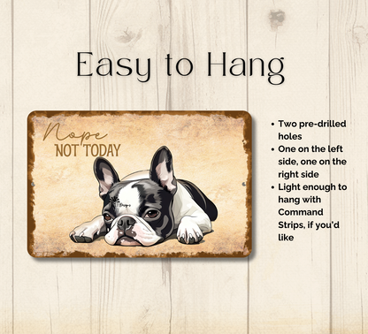 Boston Terrier Sign Nope Not Today Funny Lazy Dog metal tin indoor outdoor
