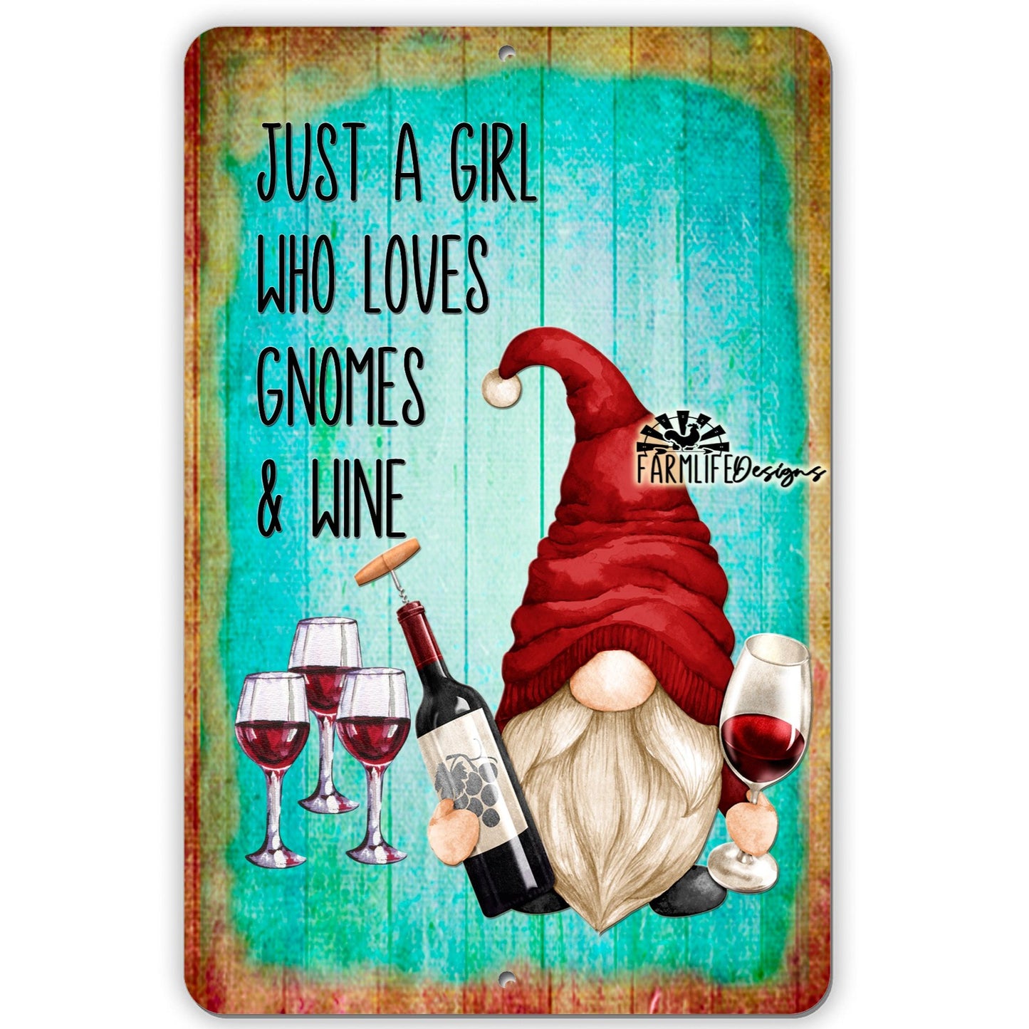 Wine Gnome | Just a Girl Who Loves Gnomes and Wine  - teal  | 8x12 sign | gnomies