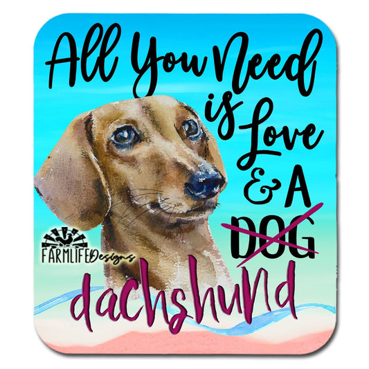 Dachshund Dog Magnet, All You Need is Love and A Dachshund, 4" magnet