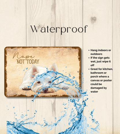 Westie Sign Nope Not Today Funny West Highland White Terrier Dog metal tin wall art