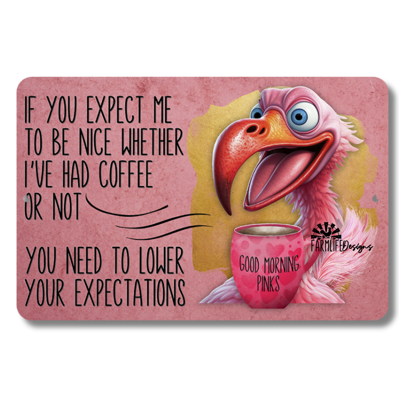 Flamingo Coffee Sign, Expect Me to Be Nice whether I've Had Coffee or Not