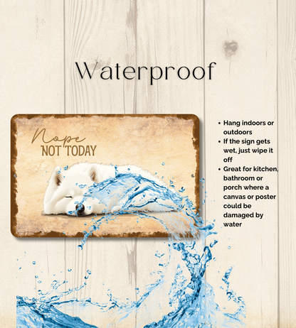 Samoyed Sign Nope Not Today Funny Dog metal tin wall art
