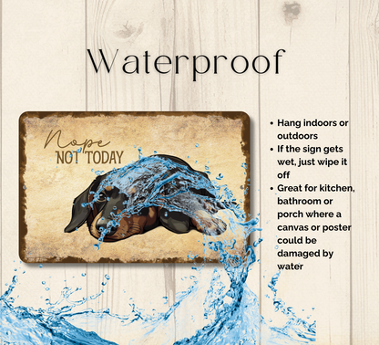 Dachshund Sign Nope Not Today Funny Lazy Wiener Weiner Sausage Dog metal tin indoor outdoor Doxie