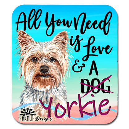 Yorkie Dog Magnet - All You Need is Love and A Yorkie - 4" wide aluminum yorkies yorkshire terrier