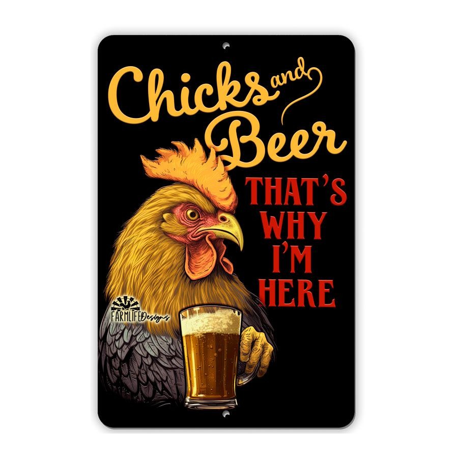 Chicken sign - Chicks and Beer - That's Why I'm Here, funny man cave sign, aluminum, handmade 8x12 rooster