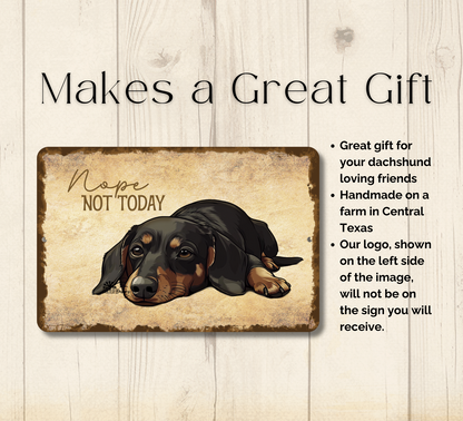 Dachshund Sign Nope Not Today Funny Lazy Wiener Weiner Sausage Dog metal tin indoor outdoor Doxie