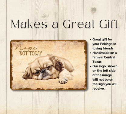 Pekingese Sign Nope Not Today Funny Lazy Dog metal tin indoor outdoor