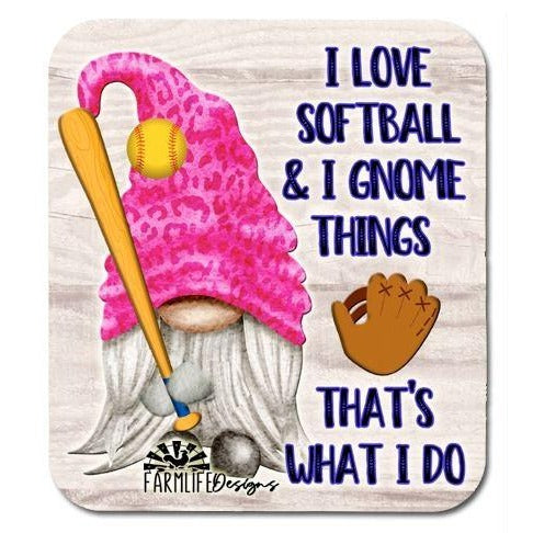 Gnome Magnet -  I Love Softball & I Gnome Things.  That's What I Do - aluminum