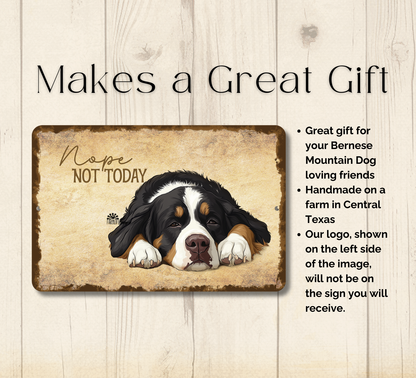 Bernese Mountain Dog Sign Nope Not Today Funny Lazy Dog metal tin indoor outdoor BMD