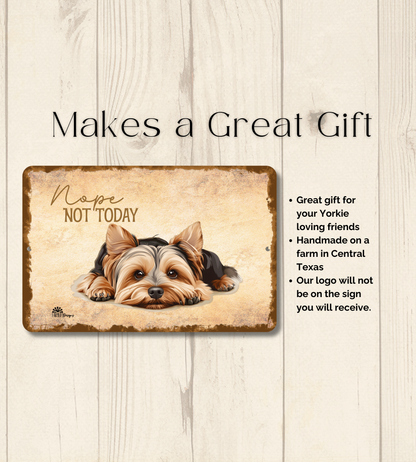 Yorkie Sign Nope Not Today Funny Yorkshire Terrier Dog metal tin wall art