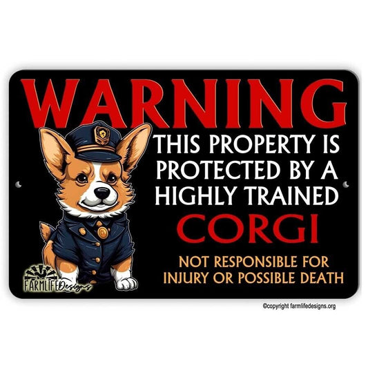 Property Protected by Highly Trained CORGI warning security guard sign 12"x8"