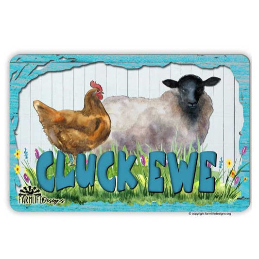 Cluck Ewe sign - Chicken and Sheep Sign, lamb, hen, ewes, funny aluminum sign 8"x12"