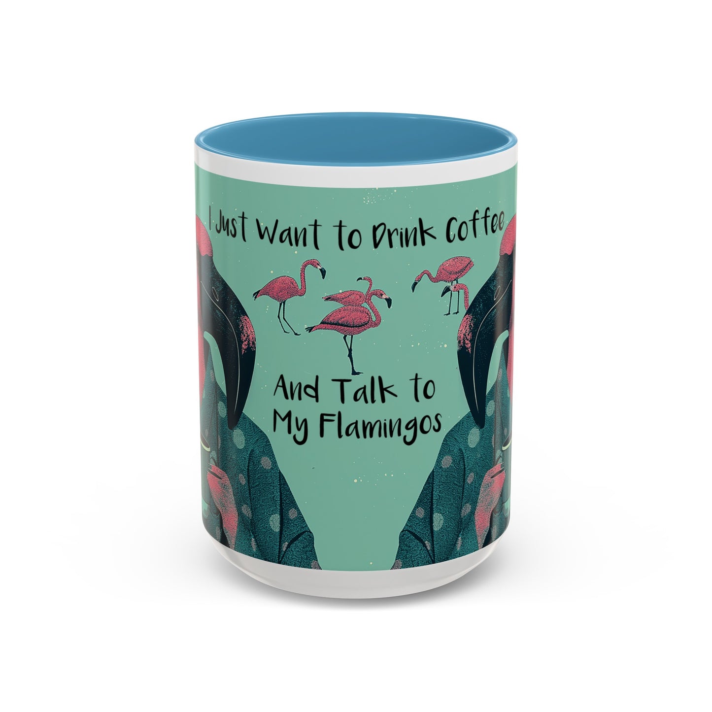 Flamingo Mug - Drink Coffee and Talk to My Flamingos