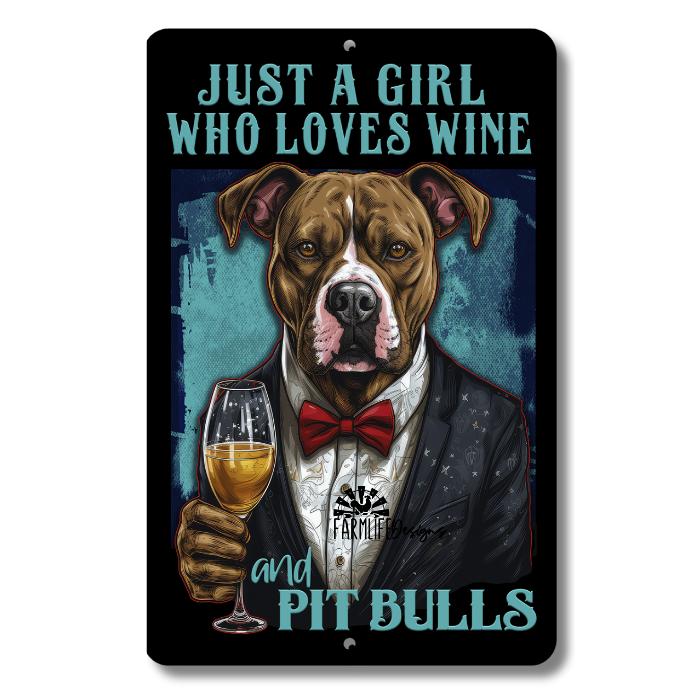 Pit Bull Sign, Just a Girl Who Loves Wine and Pit Bulls