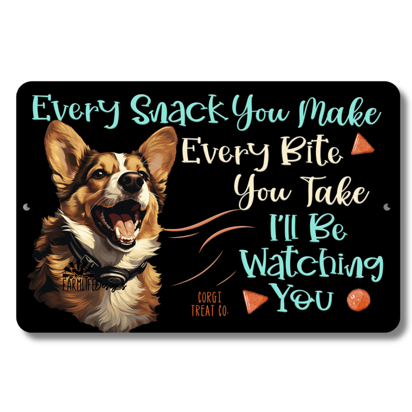 Corgi, Every Snack You Make, I'll Be Watching You, bull dog sign 12x8