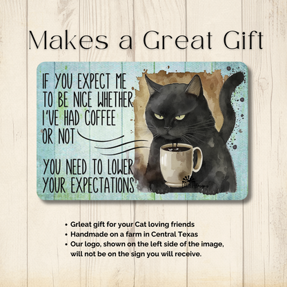 Cat Sign, If You Expect Me to Be Nice, Coffee Bar Sign