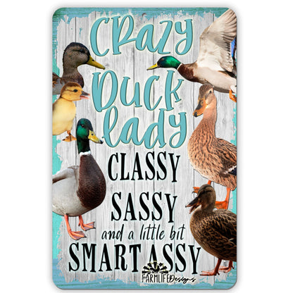 Crazy Duck Lady - classy, sassy, smart assy ducks 8"x12" aluminum sign